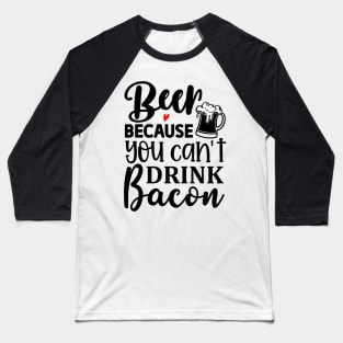 Beer or Bacon Baseball T-Shirt